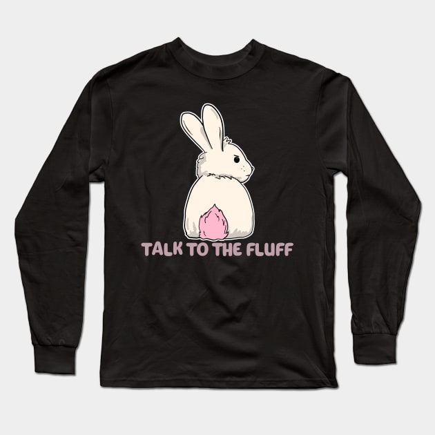 Talk to the fluff happy easter bunny rabbit Long Sleeve T-Shirt by Mesyo